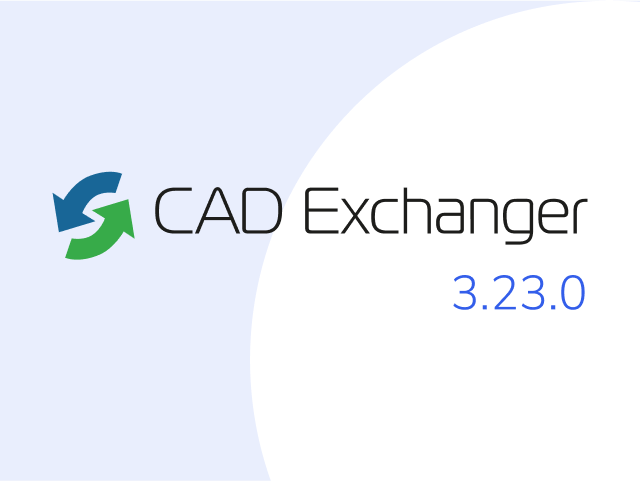Debut of emerging product codenamed 'CAD Exchanger MTK', support of new versions of popular formats, reworked BIM model structure, and SDK documentation revision in 3.23.0