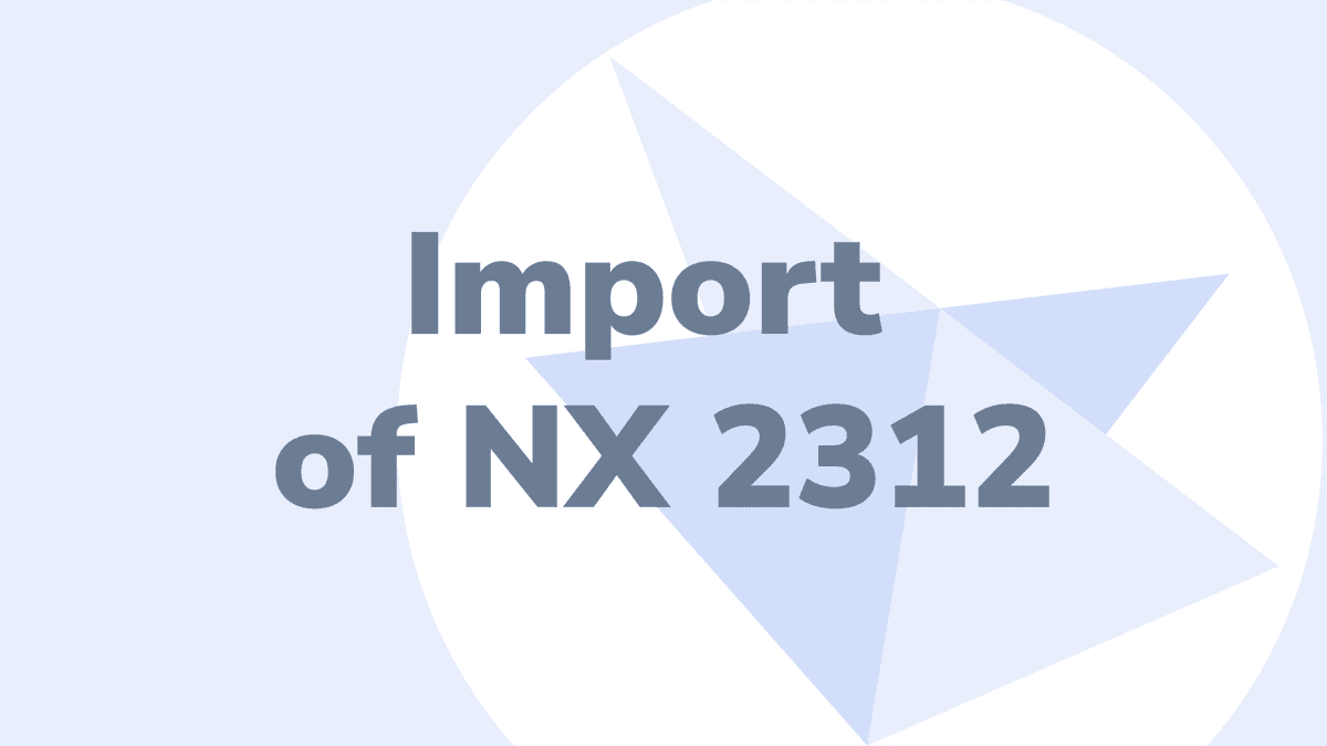 Import of NX 2312