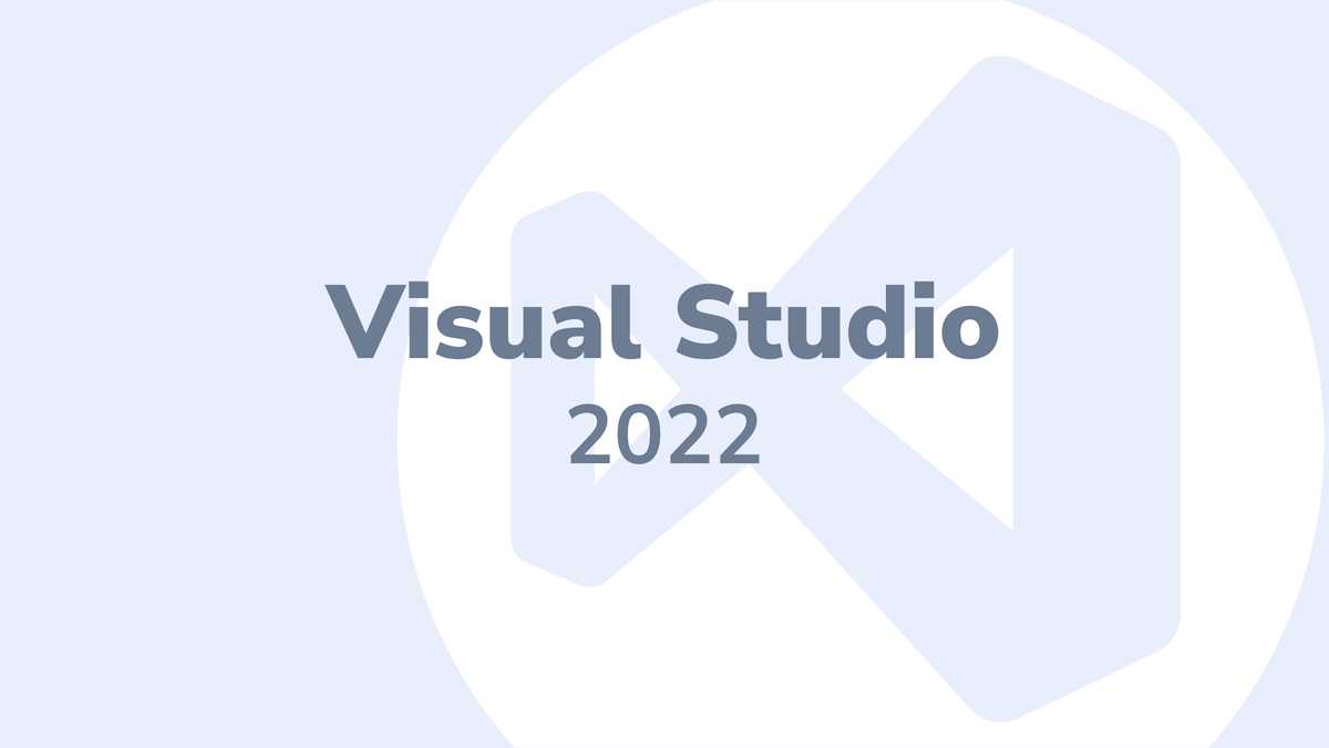 Support for the latest version of Microsoft Visual Studio 2022